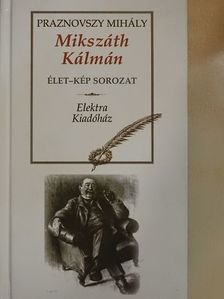 Praznovszky Mihály - Mikszáth Kálmán [antikvár]