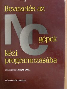 Farkas János - Bevezetés az NC-gépek kézi programozásába [antikvár]