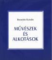 Benedek Katalin - Művészek és alkotások (dedikált) [antikvár]