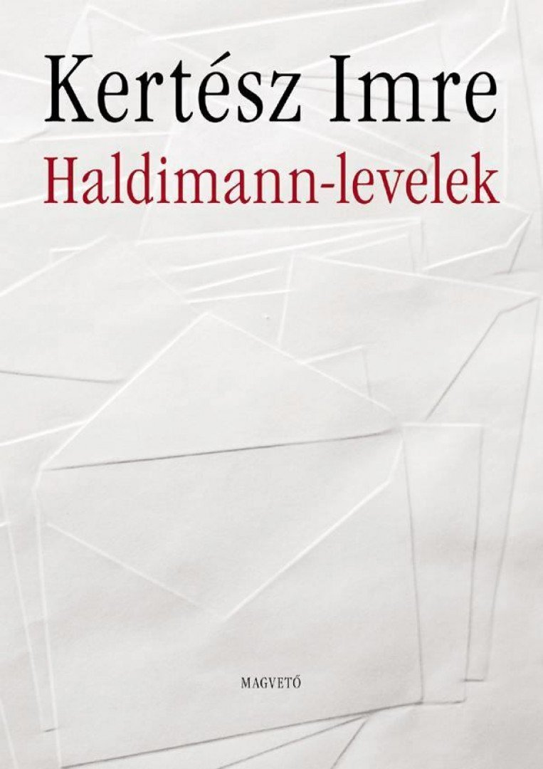 KERTÉSZ IMRE - Haldimann-levelek [antikvár]