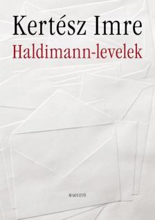 KERTÉSZ IMRE - Haldimann-levelek [antikvár]