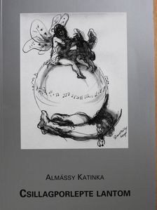 Almássy Katinka - Csillagporlepte lantom (dedikált példány) [antikvár]