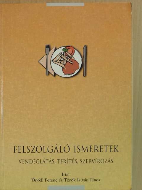 Ónódi Ferenc - Felszolgáló ismeretek [antikvár]