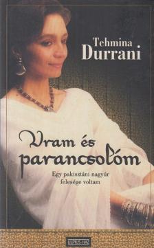 DURRANI, TEHMINA - Uram és parancsolóm [antikvár]