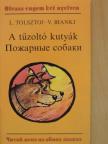 Lev Tolsztoj - A tűzoltó kutyák [antikvár]