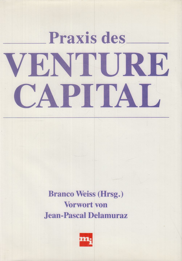 Branco Weiss - Praxis des Venture Capital [antikvár]