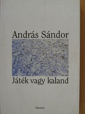 András Sándor - Játék vagy kaland [antikvár]