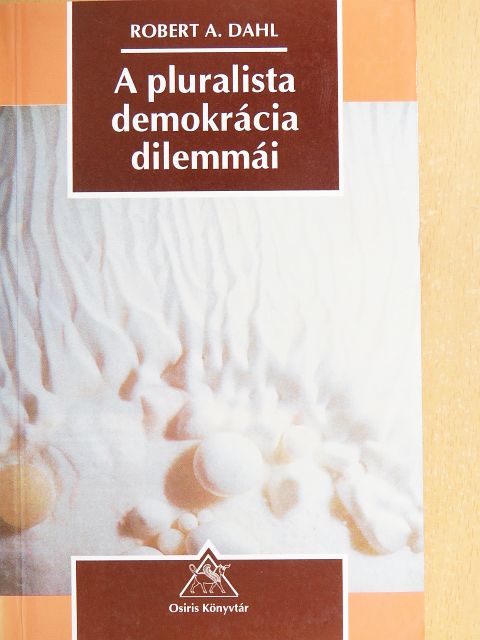 Robert A. Dahl - A pluralista demokrácia dilemmái [antikvár]