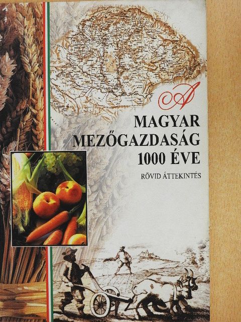 Csoma Zsigmond - A magyar mezőgazdaság 1000 éve [antikvár]