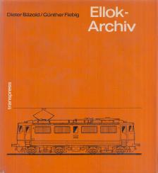 Dieter Bäzold, Günther Fiebig - Ellok-Archiv [antikvár]