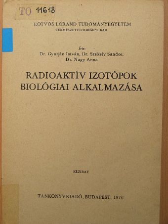 Dr. Gyurján István - Radioaktív izotópok biológiai alkalmazása [antikvár]