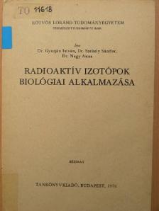 Dr. Gyurján István - Radioaktív izotópok biológiai alkalmazása [antikvár]