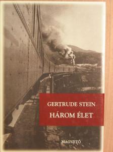 Gertrude Stein - Három élet [antikvár]