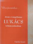 Jézus evangéliuma Lukács tolmácsolásában [antikvár]