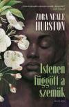 Zora Neale Hurston - Istenen függött a szemük