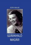 BALAS, EDITH - Szárnyaló madár [antikvár]