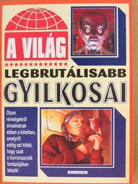 A világ legbrutálisabb gyilkosai [antikvár]