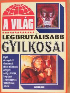 A világ legbrutálisabb gyilkosai [antikvár]