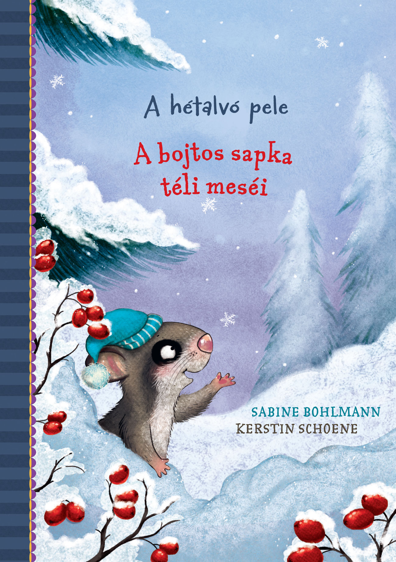 Sabine Bohlmann - A hétalvó pele - A bojtos sapka téli meséi