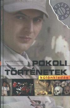 Vujity Tvrtko - Pokoli történetek - Különkiadás [antikvár]