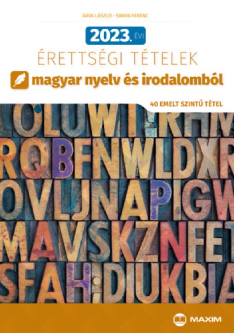 Árva László, Simon Ferenc - 2023. évi érettségi tételek magyar nyelv és irodalomból [antikvár]