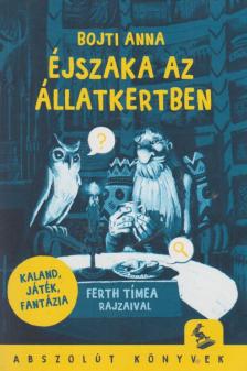 Bojti Anna - Éjszaka az állatkertben [antikvár]