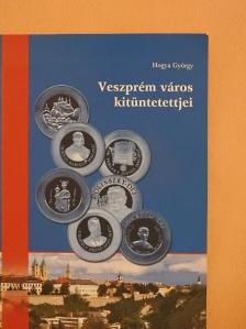 Hogya György - Veszprém város kitüntetettjei [antikvár]