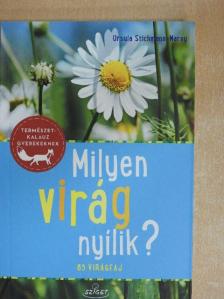 Ursula Stichmann-Marny - Milyen virág nyílik? [antikvár]