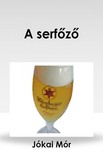 JÓKAI MÓR - A serfőző [eKönyv: epub, mobi]
