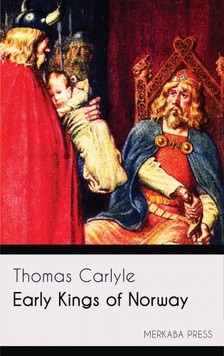 Thomas Carlyle - Early Kings of Norway [eKönyv: epub, mobi]
