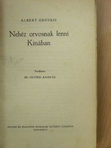 Albert Gervais - Nehéz orvosnak lenni Kínában [antikvár]