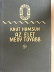Knut Hamsun - Az élet megy tovább I-II. [antikvár]