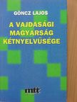 Göncz Lajos - A vajdasági magyarság kétnyelvűsége [antikvár]
