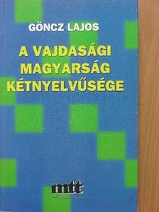 Göncz Lajos - A vajdasági magyarság kétnyelvűsége [antikvár]