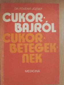 Dr. Fövényi József - Cukorbajról cukorbetegeknek [antikvár]