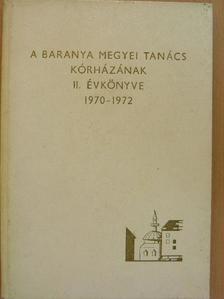 Dr. Ambrus Mária - A Baranya Megyei Tanács Kórházának II. évkönyve 1970-1972 [antikvár]