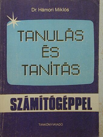 Dr. Hámori Miklós - Tanulás és tanítás számítógéppel [antikvár]
