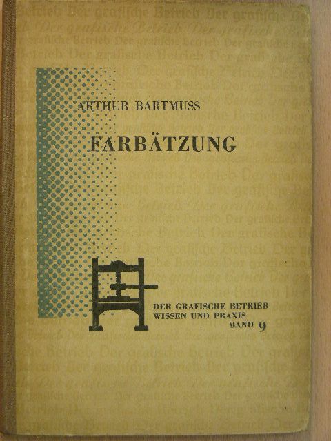 Arthur Bartmuß - Farbätzung [antikvár]
