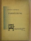 Arthur Bartmuß - Farbätzung [antikvár]