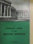 A Summary Guide to the Exhibition Galleries of the British Museum [antikvár]