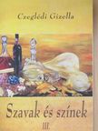 Czeglédi Gizella - Szavak és színek III. [antikvár]
