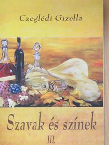 Czeglédi Gizella - Szavak és színek III. [antikvár]