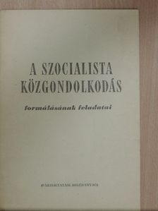 Hüvely István - A szocialista közgondolkodás formálásának feladatai [antikvár]