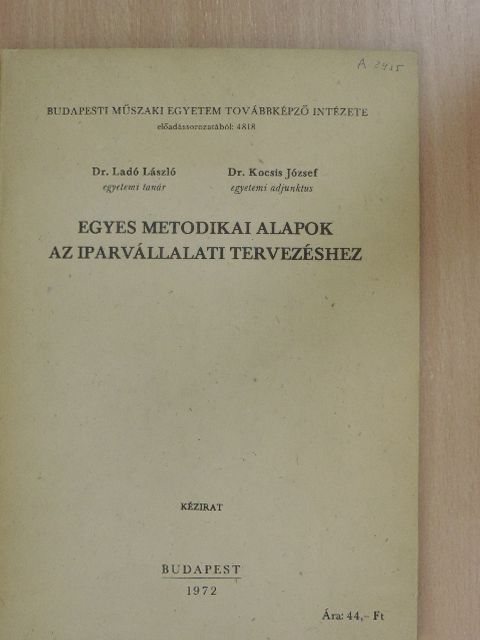 Dr. Kocsis József - Egyes metodikai alapok az iparvállalati tervezéshez [antikvár]