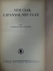 Cseresnyés Sándor - ...Nem csak a spanyol nép ügye [antikvár]