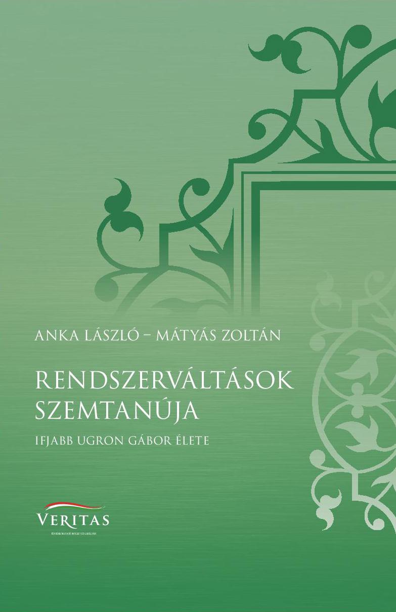 Anka László - Mátyás Zoltán - Rendszerváltások szemtanúja