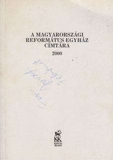 A Magyarországi Református Egyház címtára 2000 [antikvár]