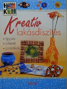 Kreatív lakásdíszítés [antikvár]