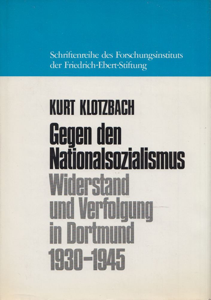 Kurt Klotzbach - Gegen den Nationalsozialismus [antikvár]