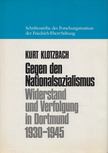 Kurt Klotzbach - Gegen den Nationalsozialismus [antikvár]